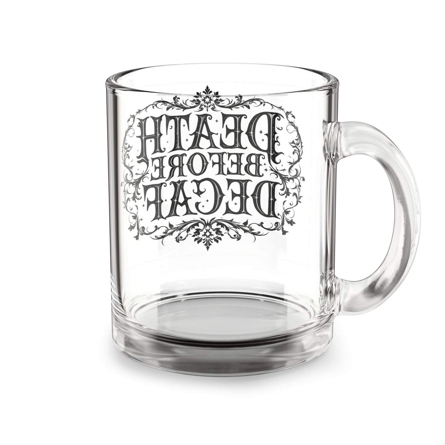 Death Before Decaf Glass Mug
