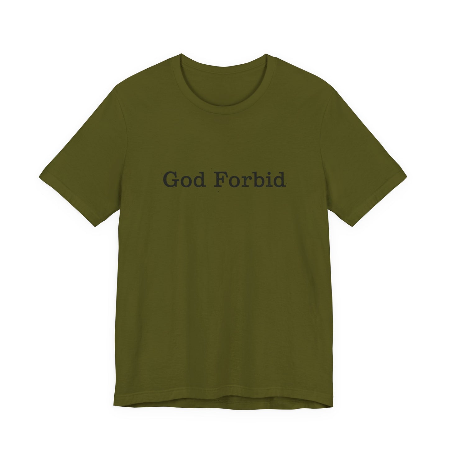 God Forbid Quote T-Shirt — Graphic Casual Tee with Humorous Phrase