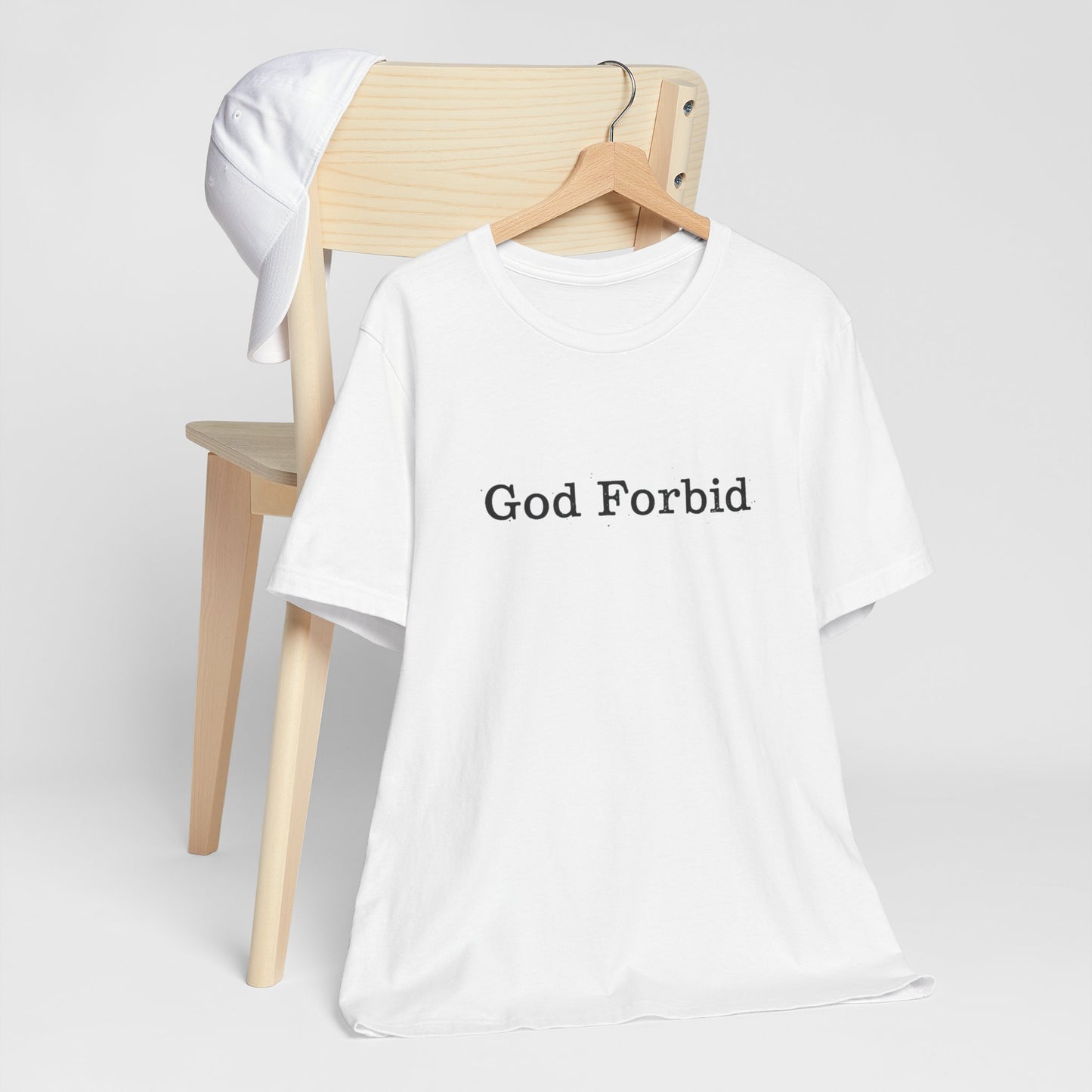 God Forbid Quote T-Shirt — Graphic Casual Tee with Humorous Phrase