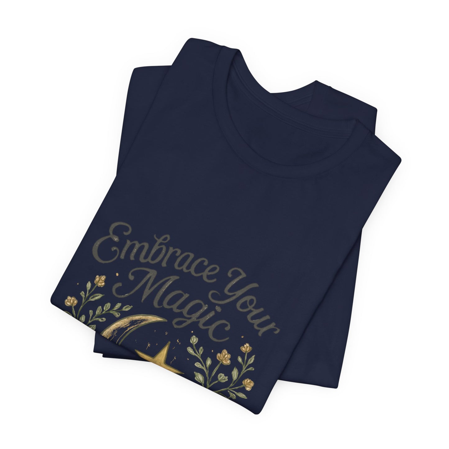 Embrace Your Magic Moon and Star T-Shirt - Celestial Floral Design