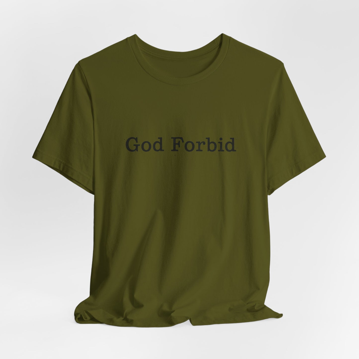God Forbid Quote T-Shirt — Graphic Casual Tee with Humorous Phrase
