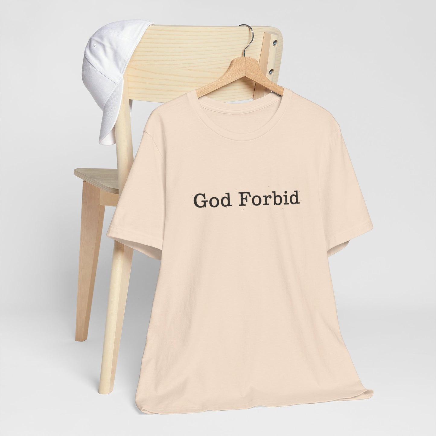 God Forbid Quote T-Shirt — Graphic Casual Tee with Humorous Phrase