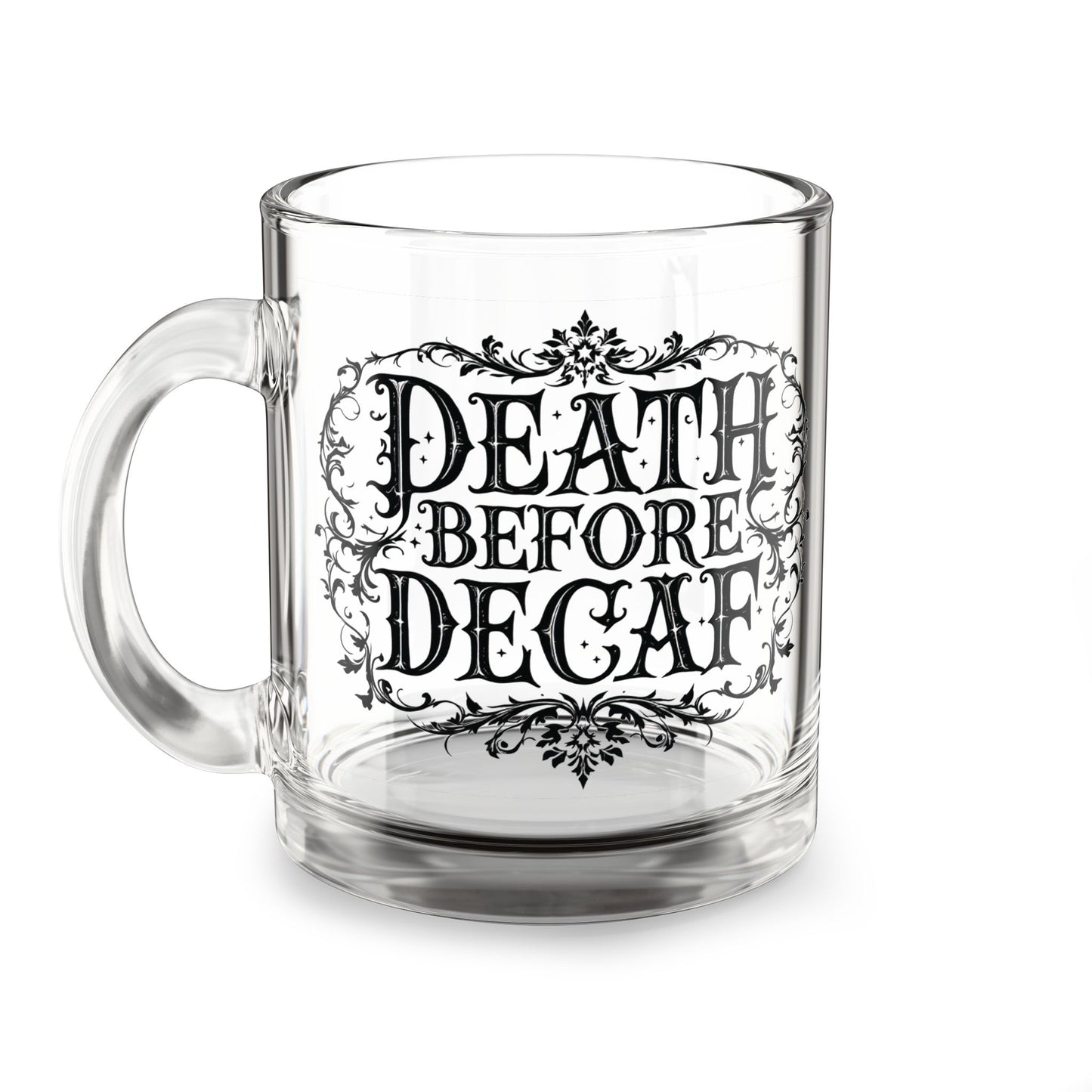 Death Before Decaf Glass Mug