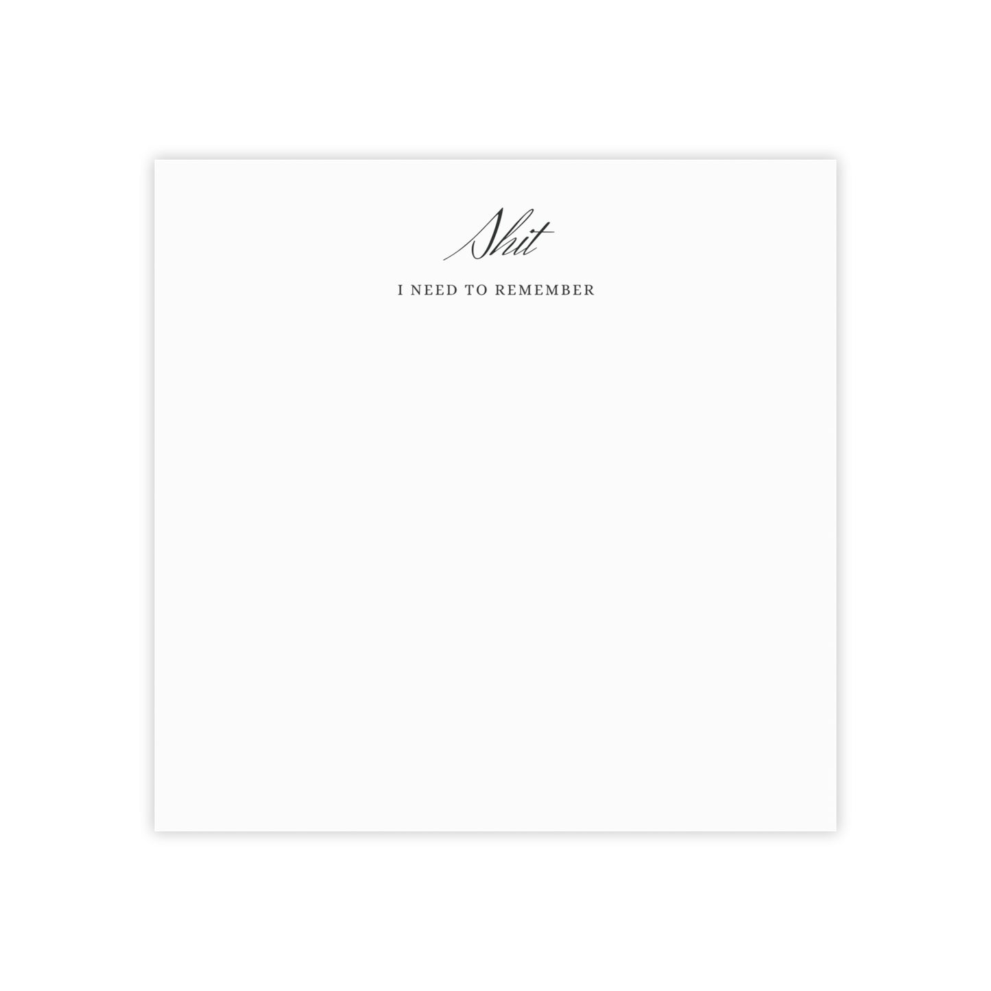 Shit I Need to Remember Note Pads - Funny Office Supplies