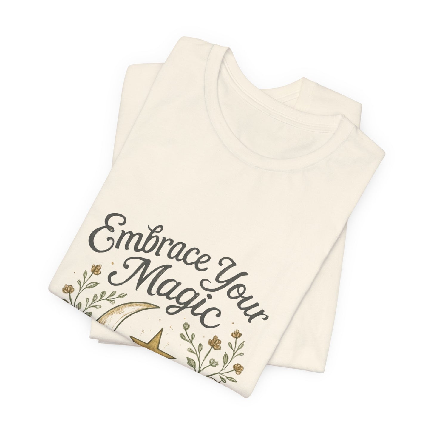 Embrace Your Magic Moon and Star T-Shirt - Celestial Floral Design