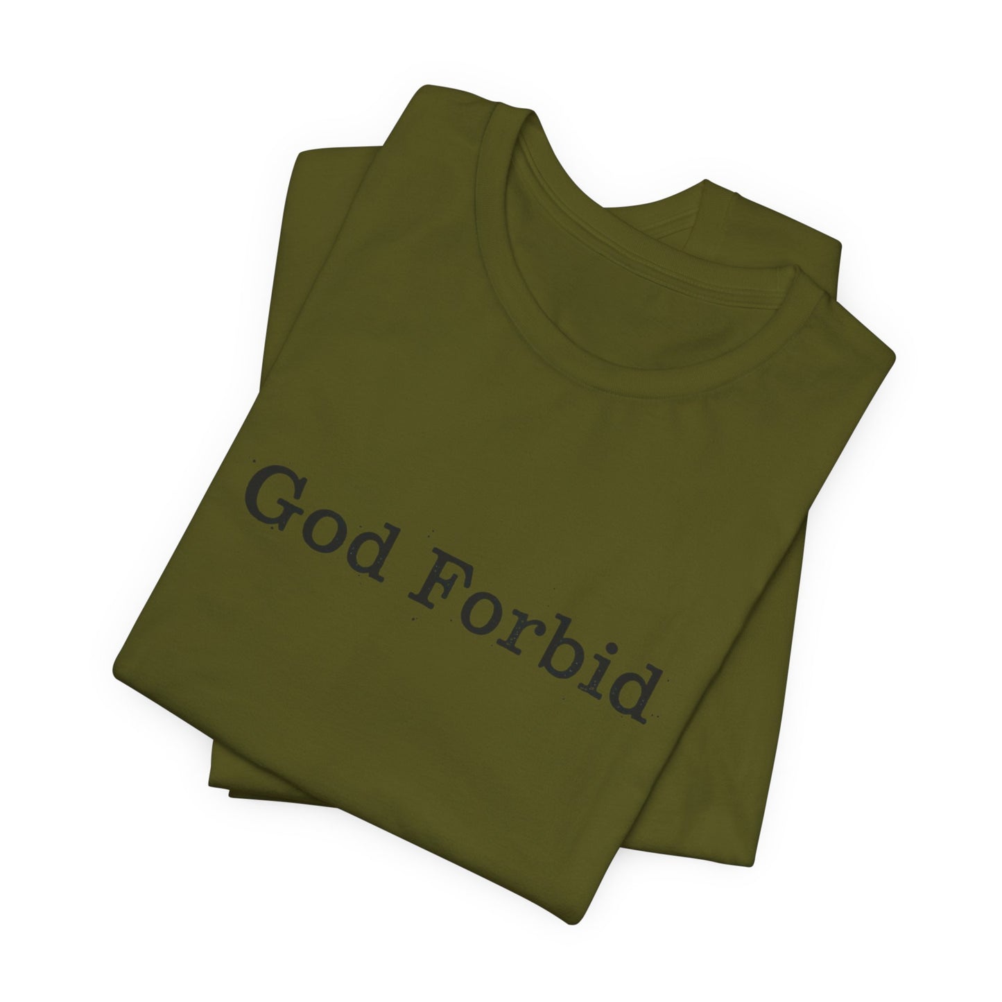 God Forbid Quote T-Shirt — Graphic Casual Tee with Humorous Phrase