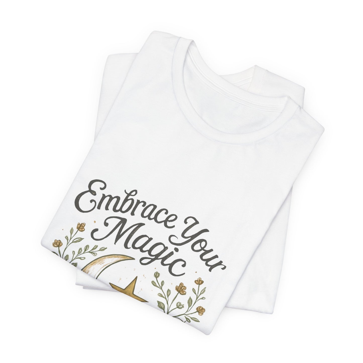 Embrace Your Magic Moon and Star T-Shirt - Celestial Floral Design