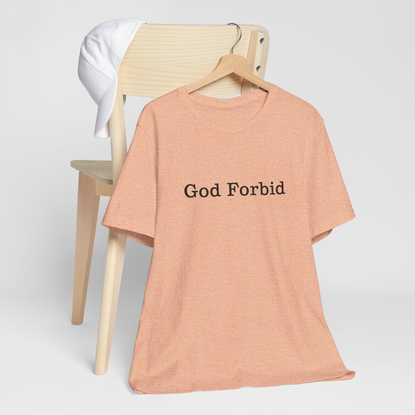 God Forbid Quote T-Shirt — Graphic Casual Tee with Humorous Phrase