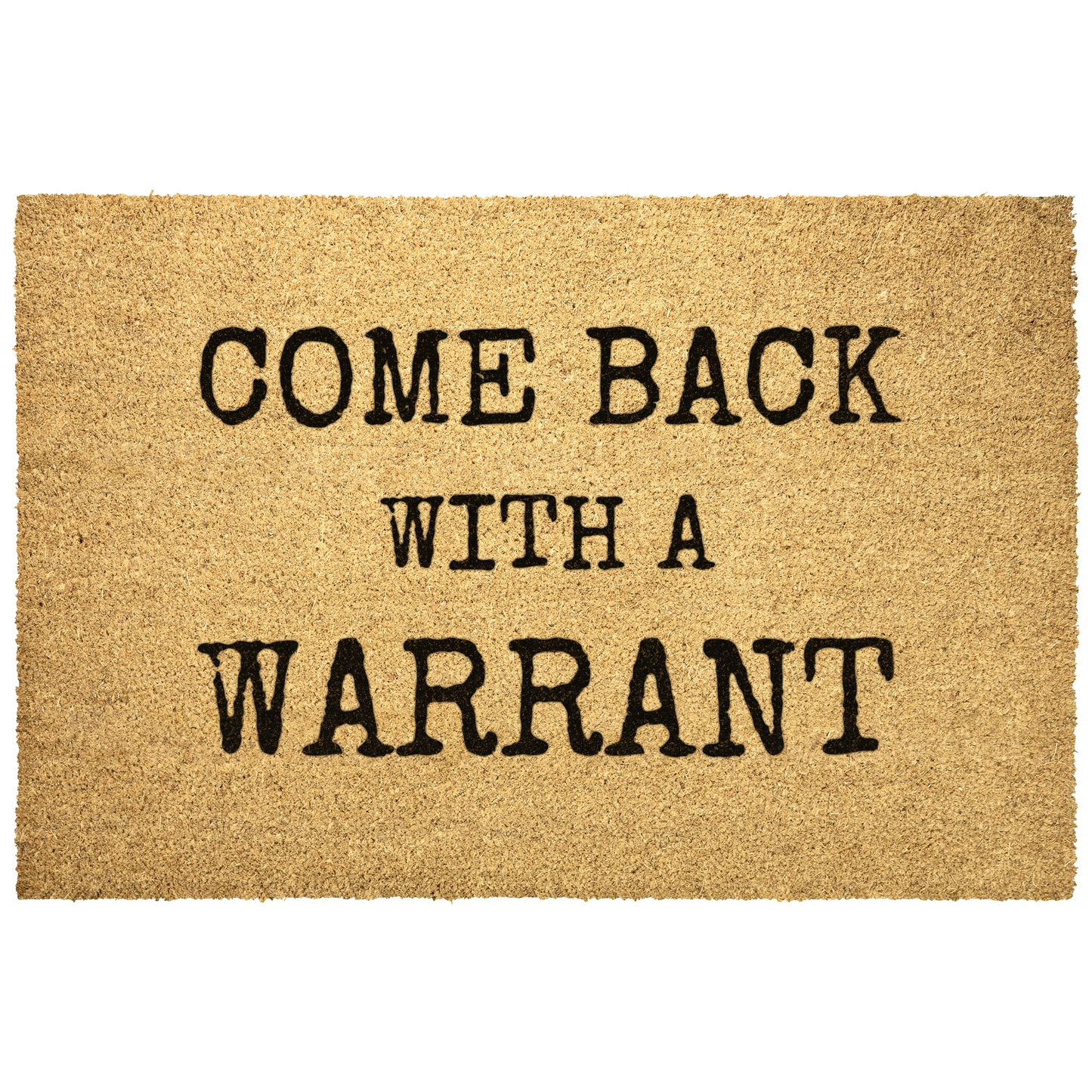 Come_Back_With_A_Warrant_Door_Mat_Outdoor_Mat_Main_Mockup.png