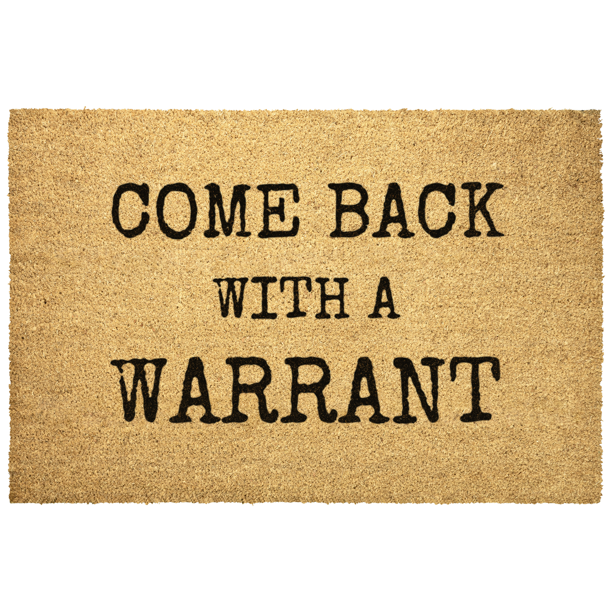 Come_Back_With_A_Warrant_Door_Mat_Outdoor_Mat_Main_Mockup.png